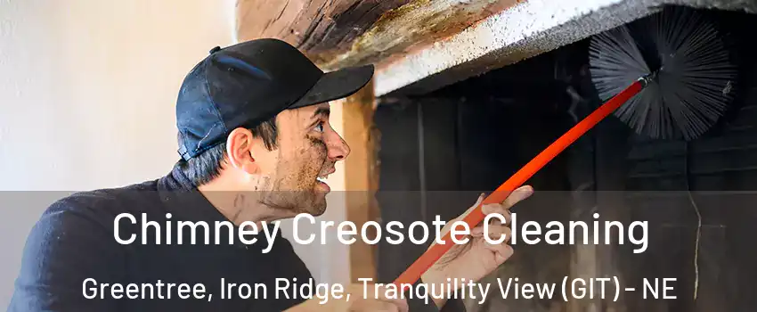 Chimney Creosote Cleaning Greentree, Iron Ridge, Tranquility View (GIT) - NE
