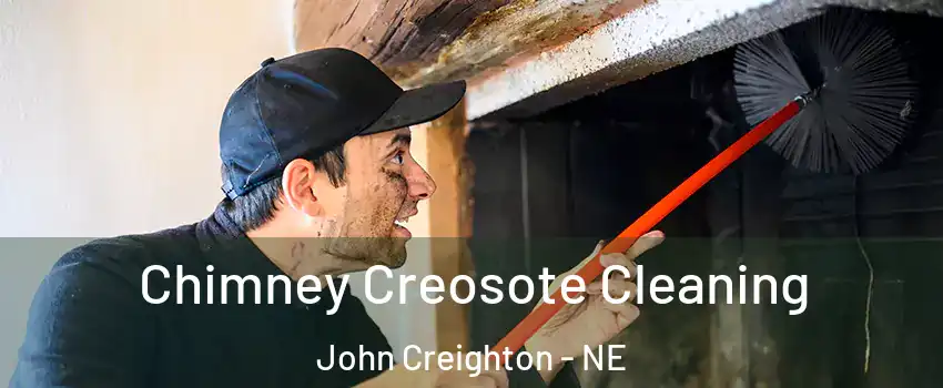 Chimney Creosote Cleaning John Creighton - NE