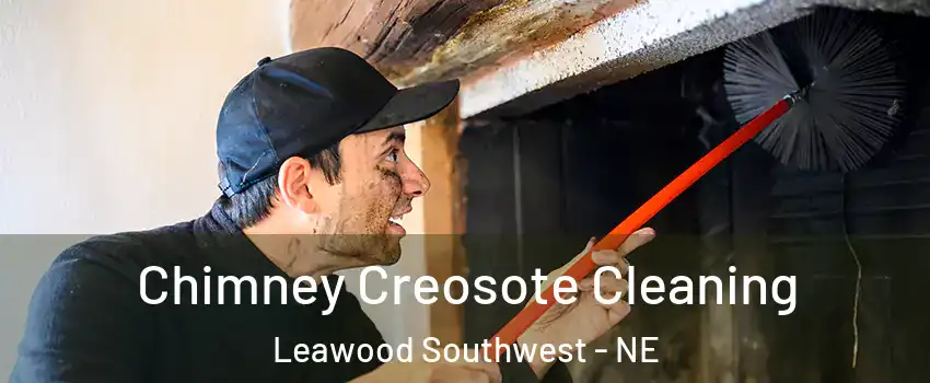 Chimney Creosote Cleaning Leawood Southwest - NE