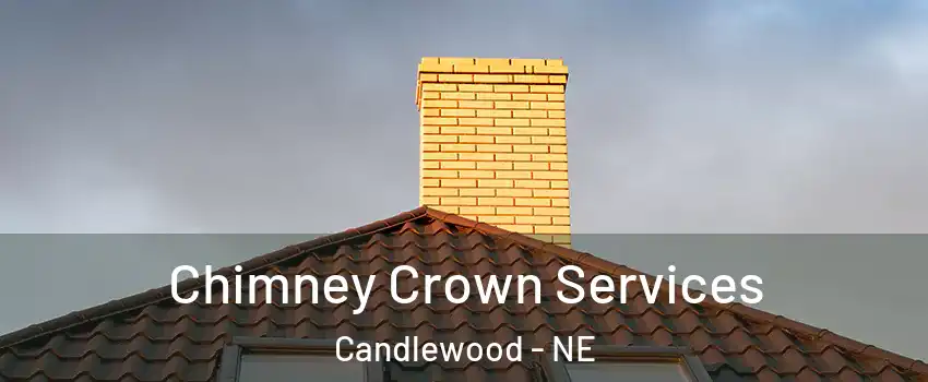 Chimney Crown Services Candlewood - NE