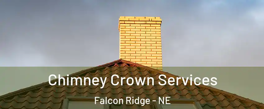 Chimney Crown Services Falcon Ridge - NE