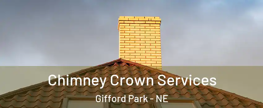 Chimney Crown Services Gifford Park - NE