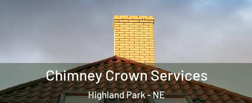 Chimney Crown Services Highland Park - NE