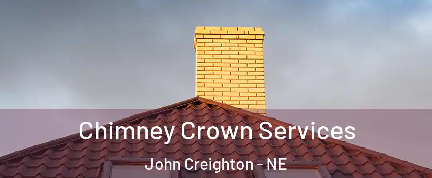 Chimney Crown Services John Creighton - NE