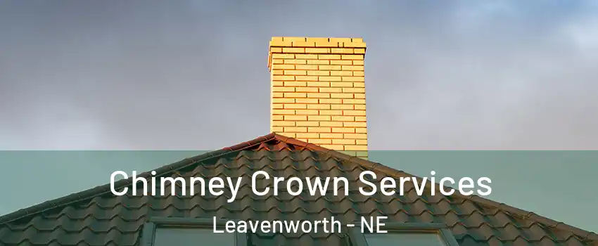 Chimney Crown Services Leavenworth - NE