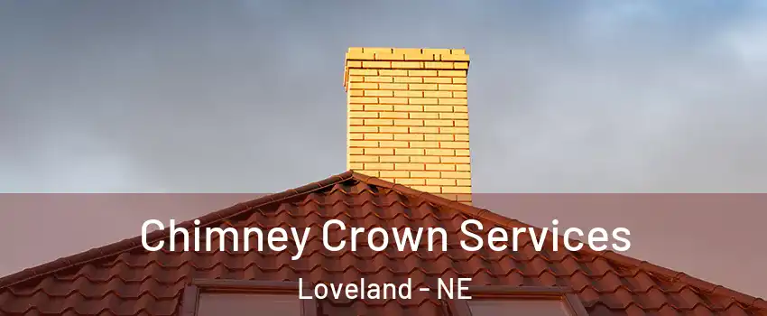Chimney Crown Services Loveland - NE
