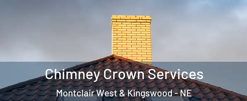 Chimney Crown Services Montclair West & Kingswood - NE