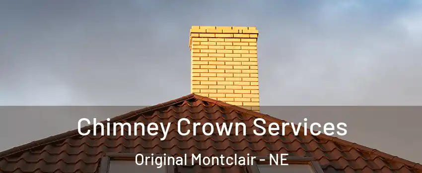 Chimney Crown Services Original Montclair - NE