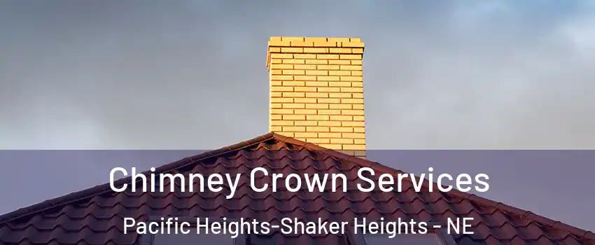 Chimney Crown Services Pacific Heights-Shaker Heights - NE