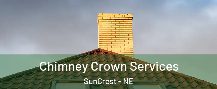 Chimney Crown Services SunCrest - NE
