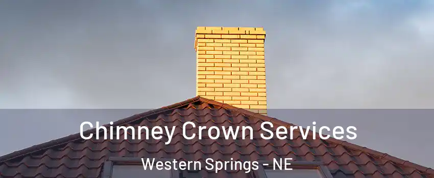 Chimney Crown Services Western Springs - NE