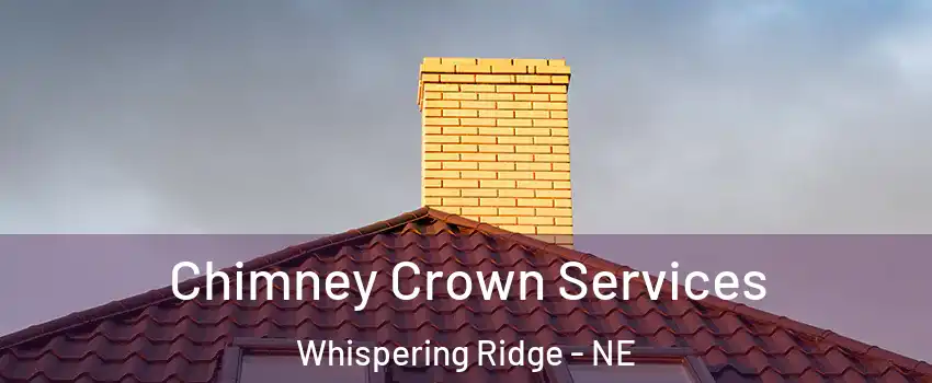 Chimney Crown Services Whispering Ridge - NE