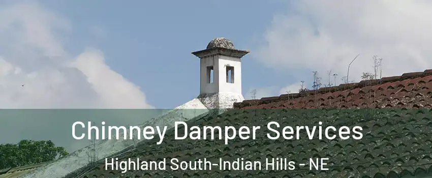 Chimney Damper Services Highland South-Indian Hills - NE