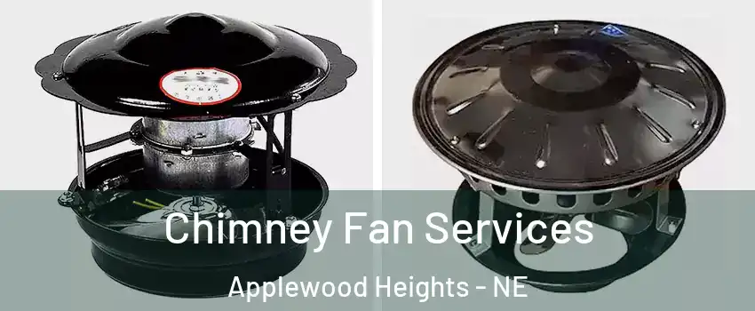 Chimney Fan Services Applewood Heights - NE