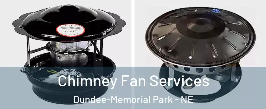 Chimney Fan Services Dundee-Memorial Park - NE