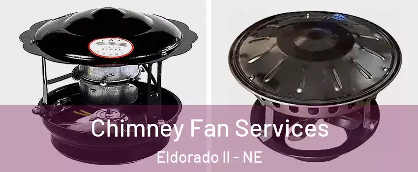 Chimney Fan Services Eldorado II - NE