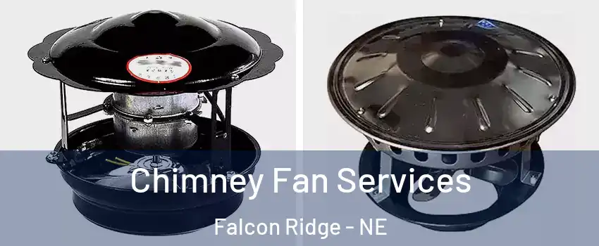 Chimney Fan Services Falcon Ridge - NE