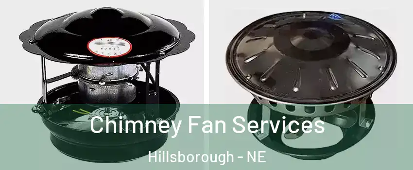Chimney Fan Services Hillsborough - NE