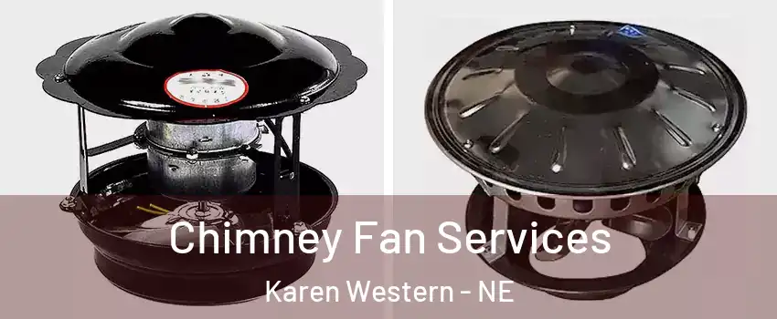 Chimney Fan Services Karen Western - NE