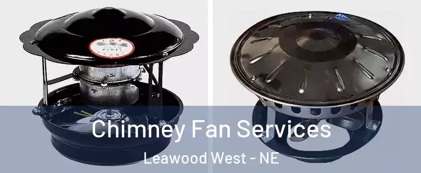 Chimney Fan Services Leawood West - NE