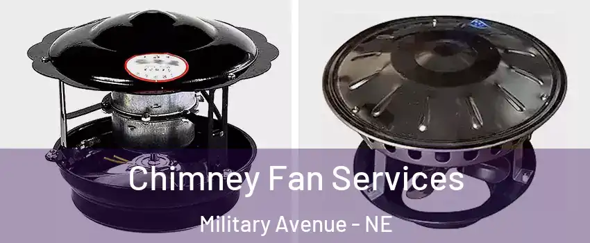 Chimney Fan Services Military Avenue - NE