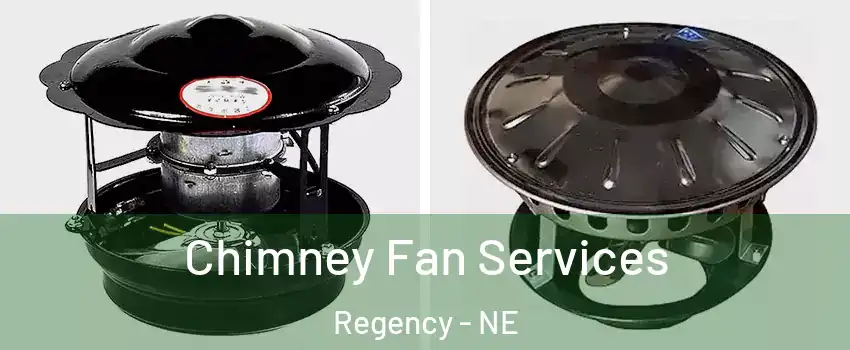 Chimney Fan Services Regency - NE