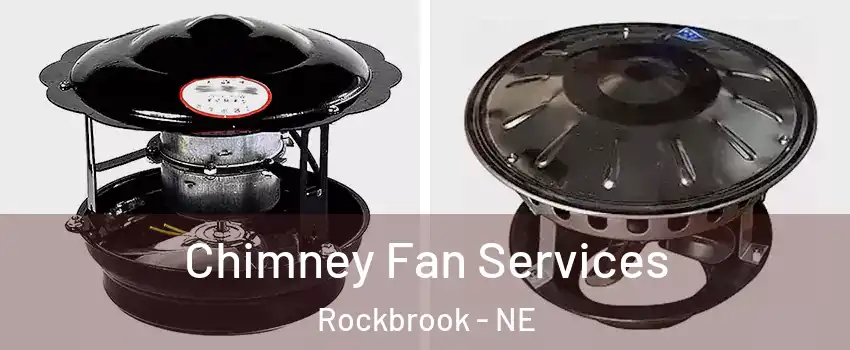 Chimney Fan Services Rockbrook - NE