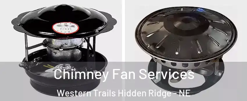Chimney Fan Services Western Trails Hidden Ridge - NE