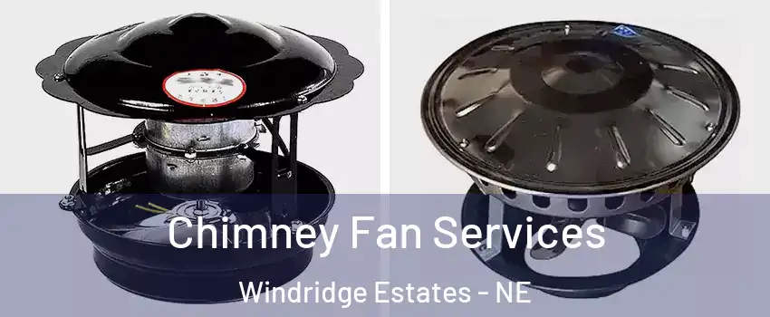 Chimney Fan Services Windridge Estates - NE
