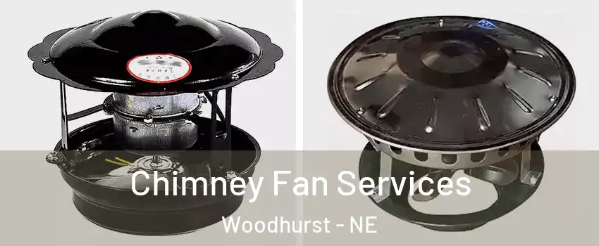 Chimney Fan Services Woodhurst - NE