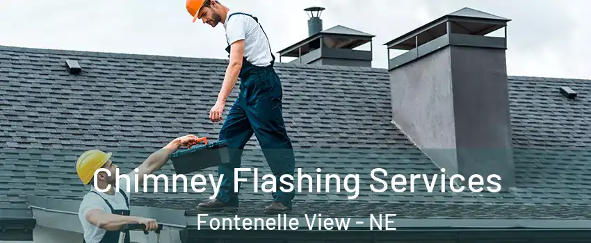 Chimney Flashing Services Fontenelle View - NE