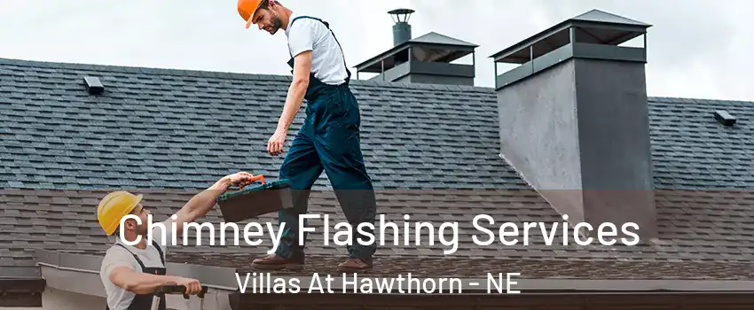 Chimney Flashing Services Villas At Hawthorn - NE