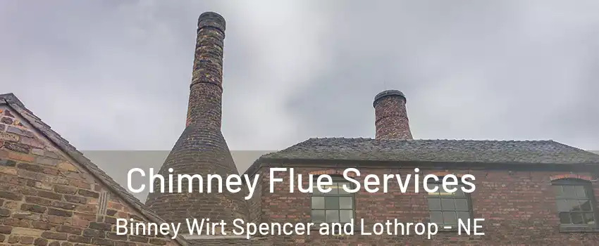 Chimney Flue Services Binney Wirt Spencer and Lothrop - NE