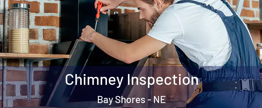 Chimney Inspection Bay Shores - NE