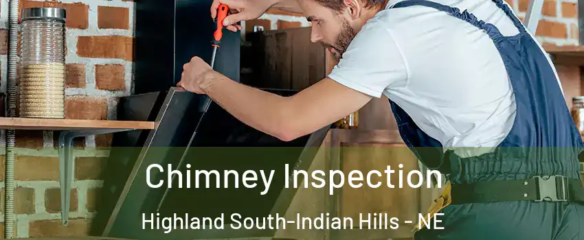 Chimney Inspection Highland South-Indian Hills - NE