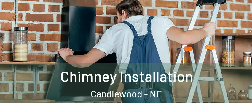 Chimney Installation Candlewood - NE