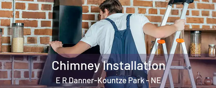 Chimney Installation E R Danner-Kountze Park - NE