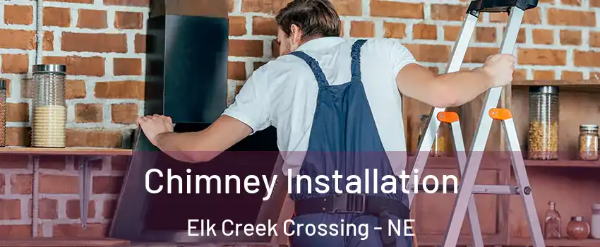 Chimney Installation Elk Creek Crossing - NE