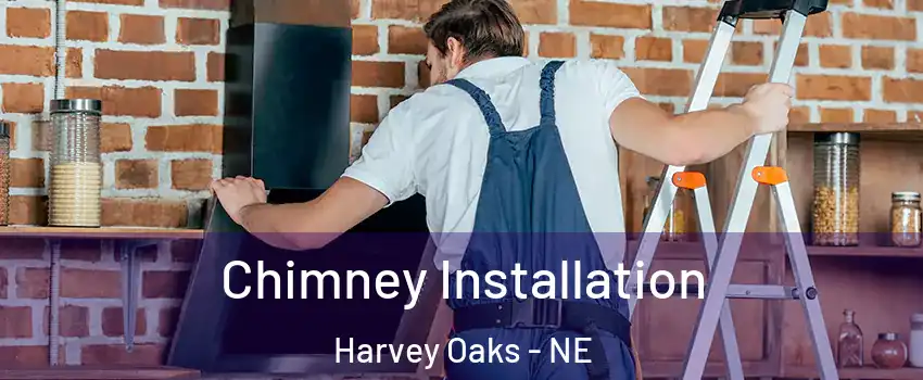 Chimney Installation Harvey Oaks - NE