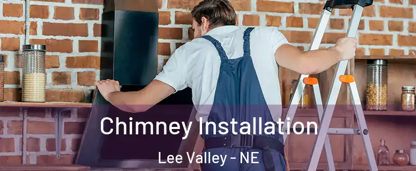 Chimney Installation Lee Valley - NE