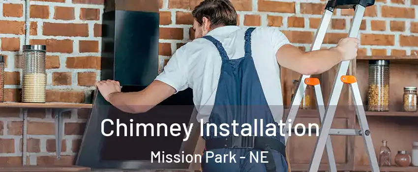 Chimney Installation Mission Park - NE