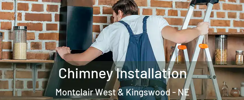 Chimney Installation Montclair West & Kingswood - NE