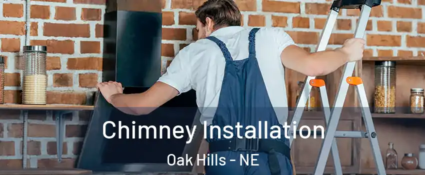 Chimney Installation Oak Hills - NE