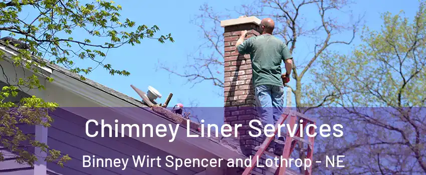 Chimney Liner Services Binney Wirt Spencer and Lothrop - NE