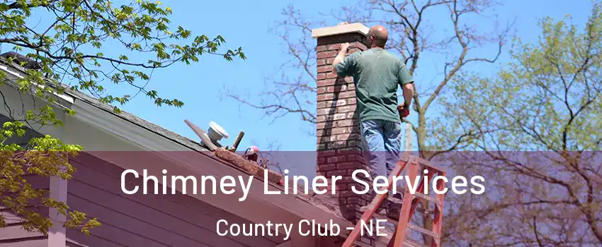 Chimney Liner Services Country Club - NE