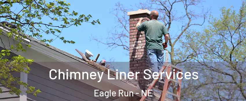 Chimney Liner Services Eagle Run - NE