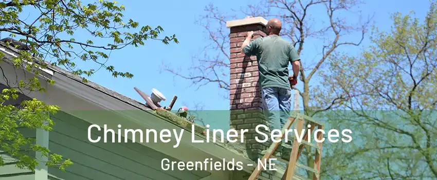 Chimney Liner Services Greenfields - NE
