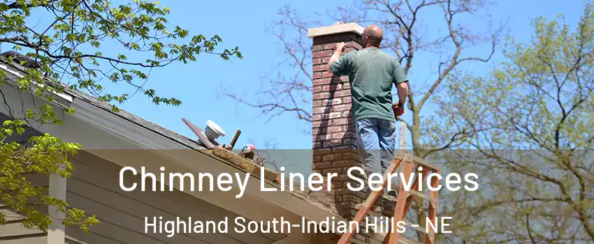 Chimney Liner Services Highland South-Indian Hills - NE