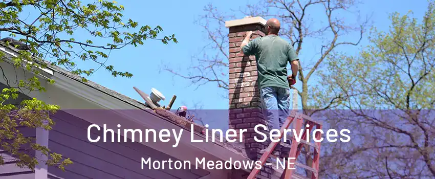 Chimney Liner Services Morton Meadows - NE