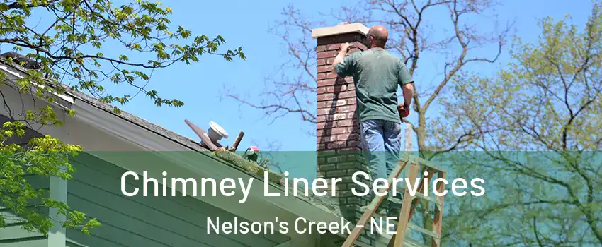 Chimney Liner Services Nelson's Creek - NE